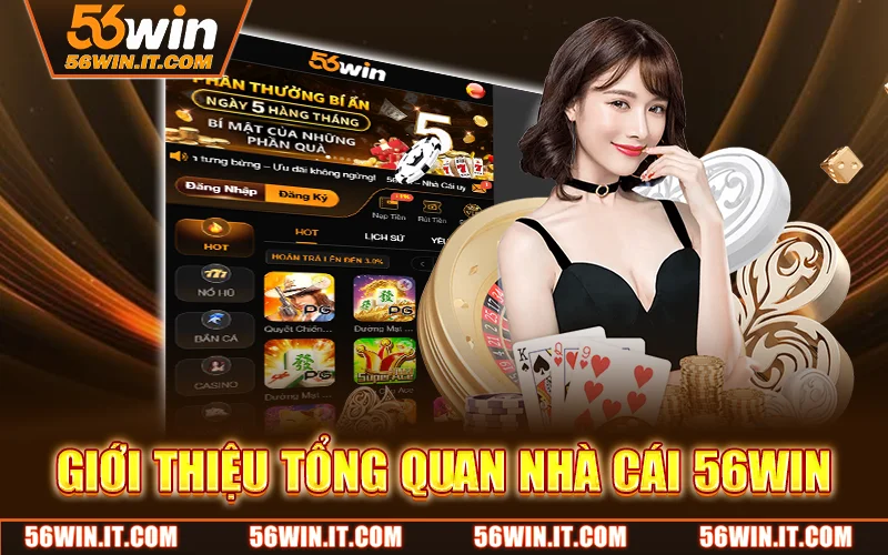 Giới thiệu đôi điều về thương hiệu cá cược 56WIN